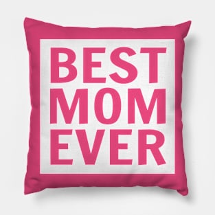 Mothers Day Mom Saying Best Mom Ever Pillow