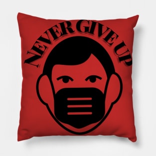 Never give up design Pillow
