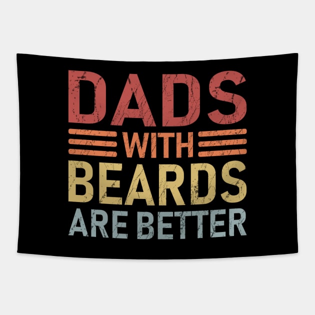 Dads with Beards are Better Father's Day Gift Tapestry by DragonTees