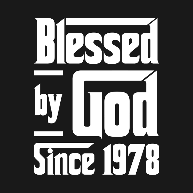 Blessed By God Since 1978 by JeanetteThomas