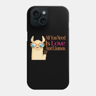All You Need Is Love And Llamas Phone Case