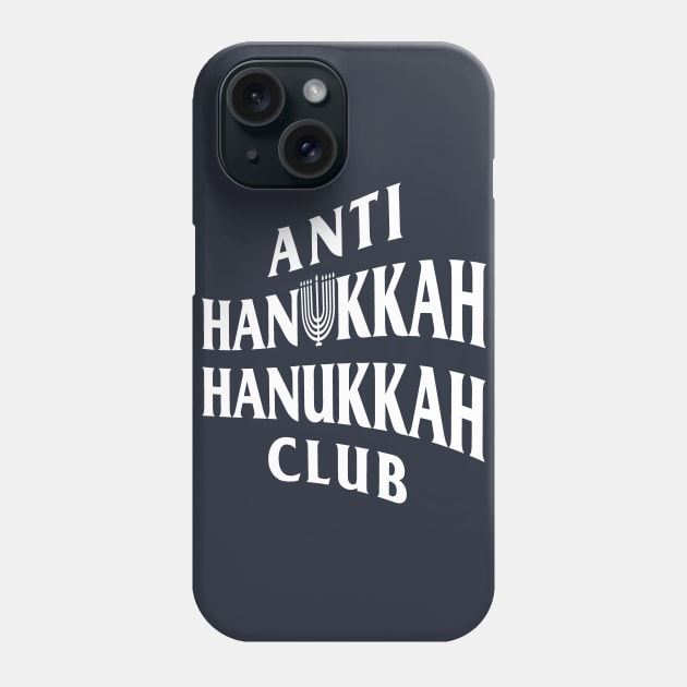 Anti Hanukkah Hanukkah Club (Anti Social style) Phone Case by UselessRob