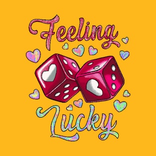 Love dice feeling lucky T-Shirt