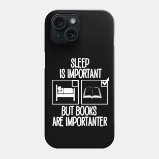 Sleep is Important but Books are Importanter Phone Case
