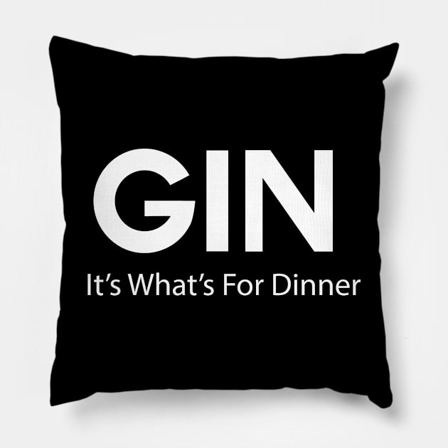 Funny Gin Lovers Gin, It's What's For Dinner Pillow by Souvenir T-Shirts