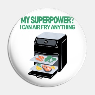 My Superpower? I can air fry anything! Pin