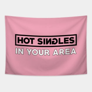 Hot Singles In Your Area (Black) Tapestry