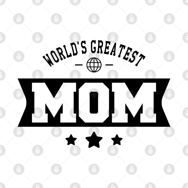 Mom - World's Greatest Mom by KC Happy Shop