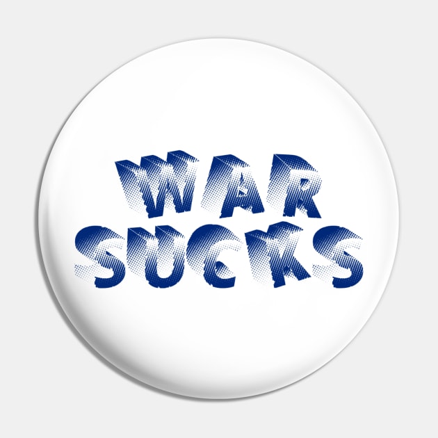 WAR SUCKS Pin by AizaBreathe