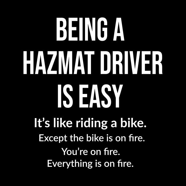 Being a hazmat driver is easy by RusticVintager