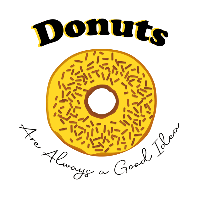 Donuts are always a good idea by T-shirtlifestyle