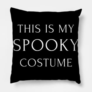 This Is My Spooky Costume. Funny Halloween Design. Pillow