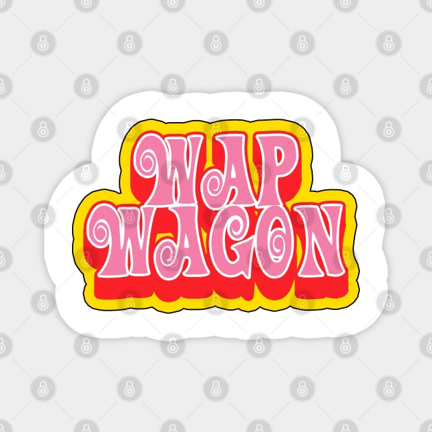 WAP Wagon (WAP / wet ass pussy wagon) Magnet by jimmy-digital