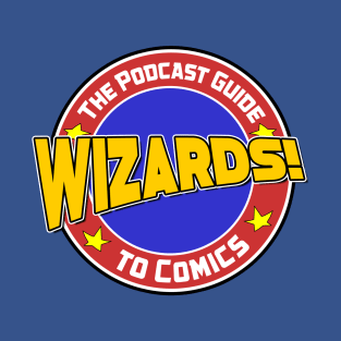 WIZARDS! The Podcast Guide To Comics Logo 2022 T-Shirt