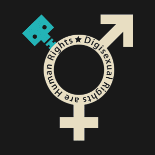 Robotsex Digisexual Rights are Human Rights T-Shirt