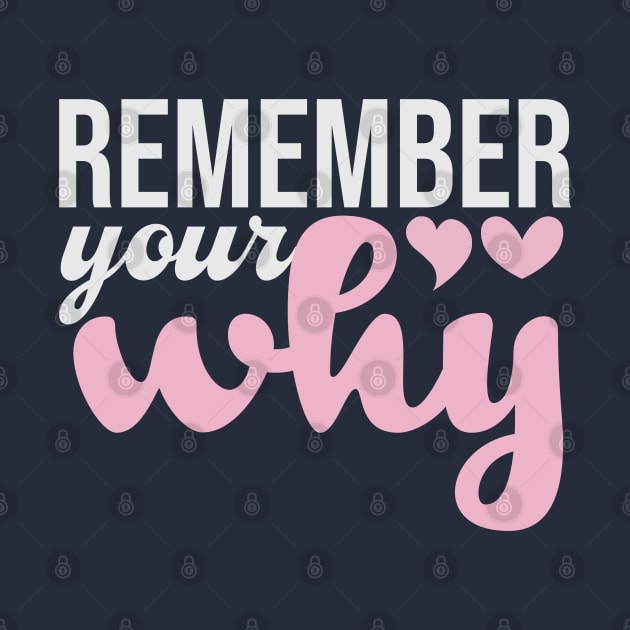 Remember Your Why Pink Funny Saying by Mas To