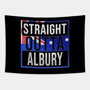 Straight Outta Albury - Gift for Australian From Albury in New South Wales Australia Tapestry