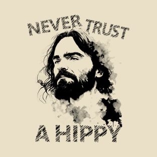 Never Trust A Hippy T-Shirt