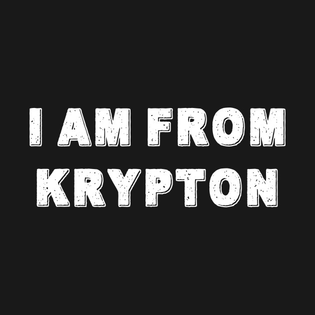 Disover I Am From Krypton - Superman - T-Shirt