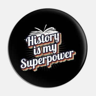 History Is My Superpower Pin