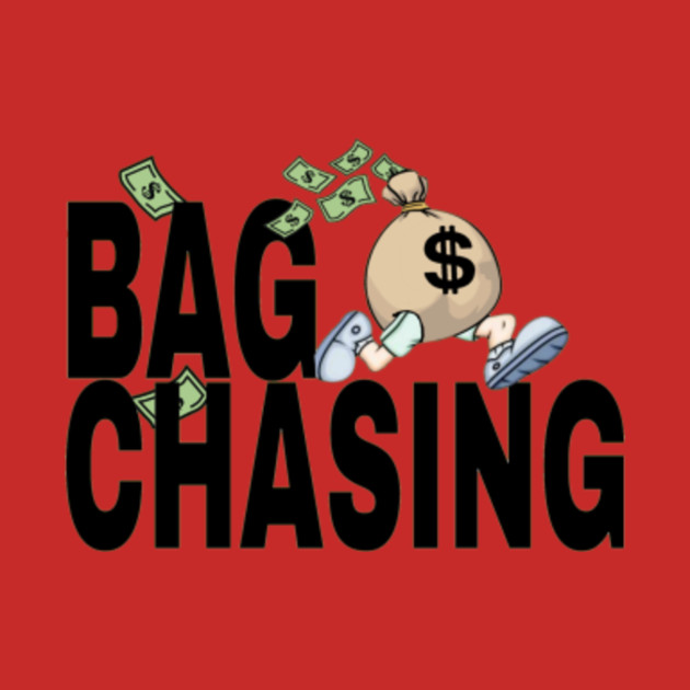 BAG CHASING Bag Chasing TShirt TeePublic