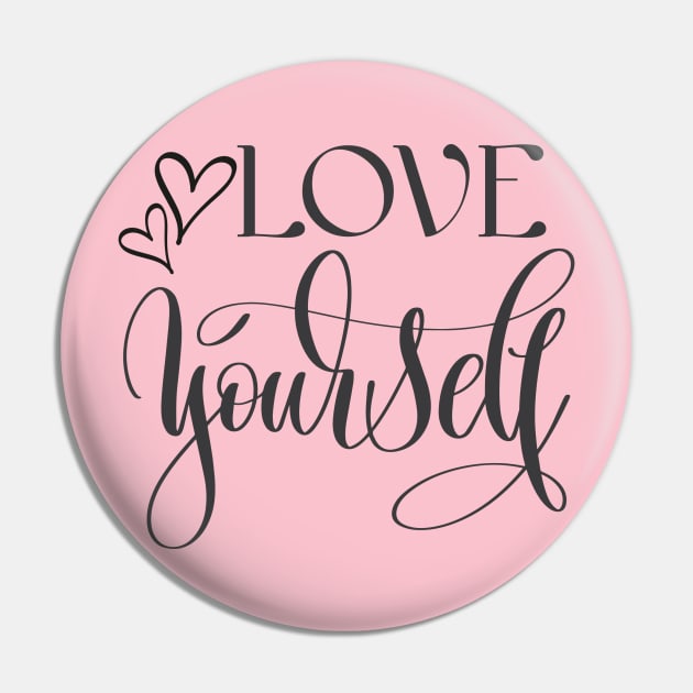 Love Yourself Pin by Gillentine Design