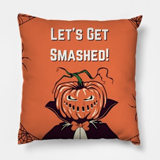 Let's Get Smashed Pillow