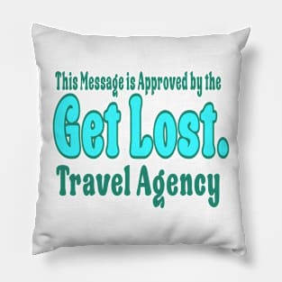 GET LOST. TRAVEL AGENCY BLUE Pillow