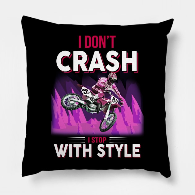 Biker I Don't Crash I Stop With Style Shirt Pillow by Nikkyta