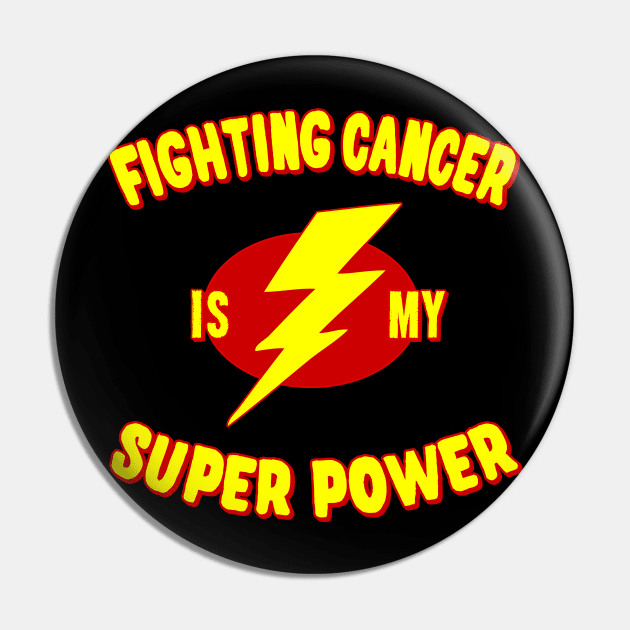 Fighting Cancer Is My Super Power Pin by Flippin' Sweet Gear