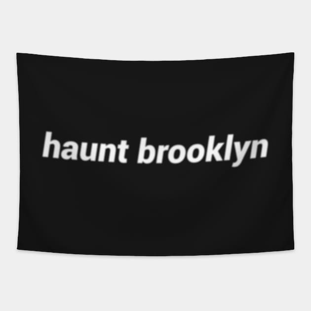 haunt brooklyn Tapestry by benimboden