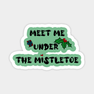 Meet Me Under the Mistletoe Magnet