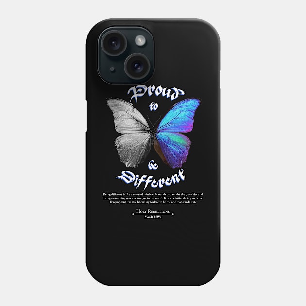 Butterfly - Proud to be Different by Holy Rebellions - Human Being #002 T-Shirt Phone Case by Holy Rebellions