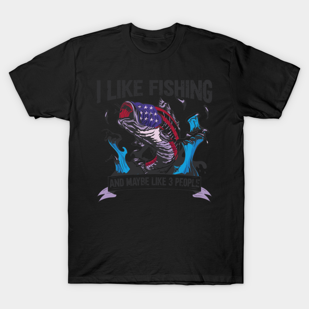 Discover Patriotic I Like Fishing - Fishing - T-Shirt