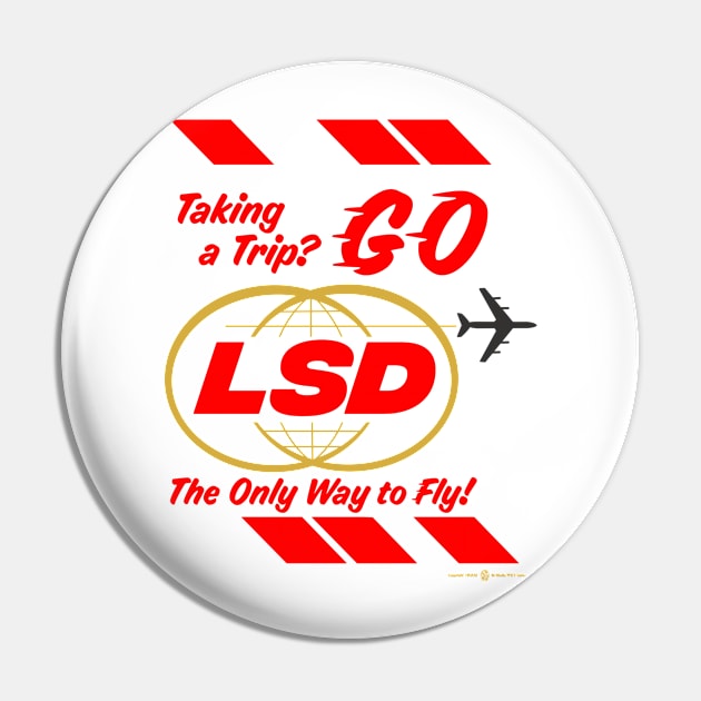 Taking a Trip? Go LSD the only way to fly Pin by StudioPM71