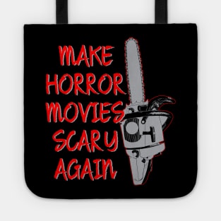 Horror Movies Chainsaw Funny Political Slogan Tote