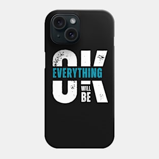 Everything will be okay Phone Case