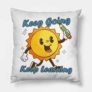 KEEP GOING KEEP LEARNING Pillow