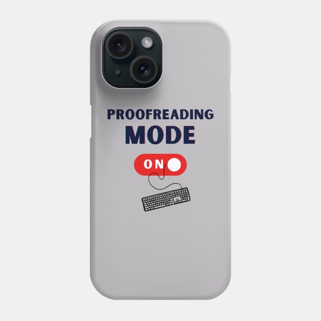 Proofreading mode on Phone Case by PetraKDesigns