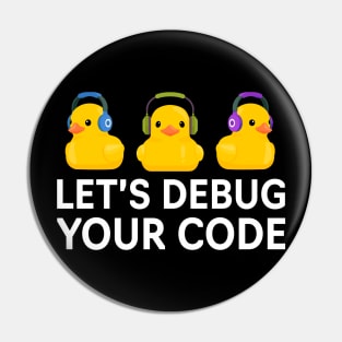 LET'S DEBUG YOUR CODE RUBBER DUCKIES WITH HEADPHONES V2 Pin