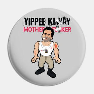 Yippee Ki Yay Pin