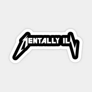 mentally ill (metal) Magnet