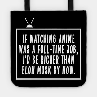 If watching anime was a full-time job... Tote