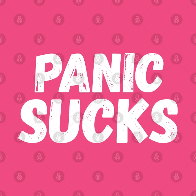 Panic Sucks. Present T-Shirt Mental Health by Lobster Pixels