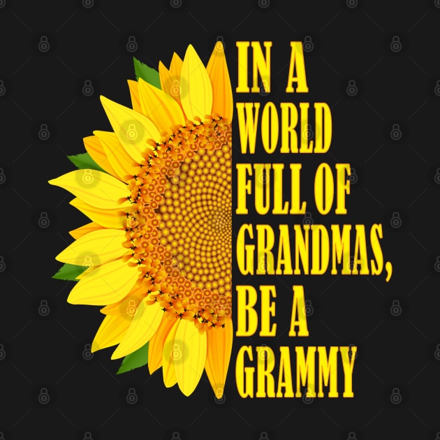 Women's In a World Full of Grandmas Be a Grammy Mother's Day by ShirtPublicDj