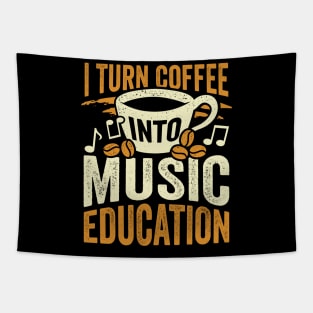 I Turn Coffee Into Music Education Teacher Gift Tapestry