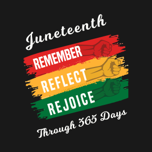 Remember, Reflect, Rejoice - Juneteenth Tee T-Shirt