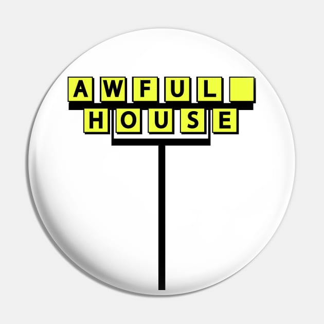 Awful House Pin by Sharkshock