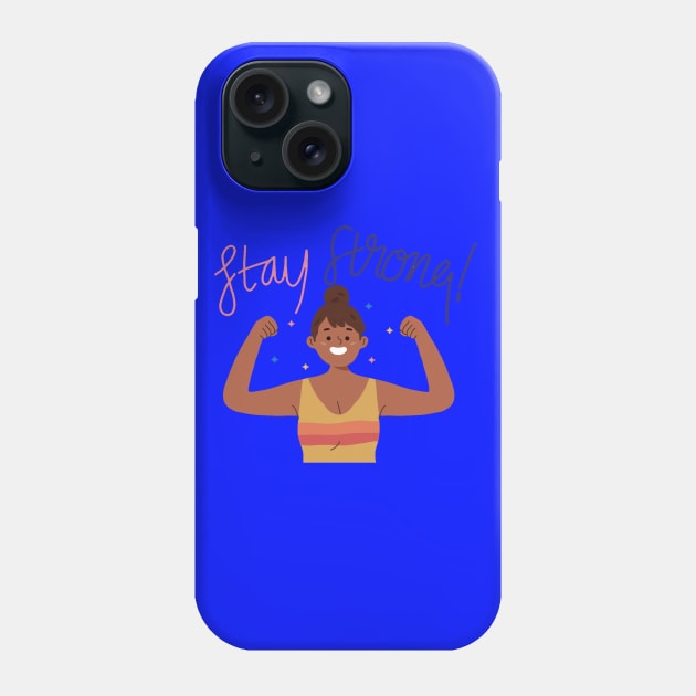 Stay Strong Design Phone Case by Mako Design 