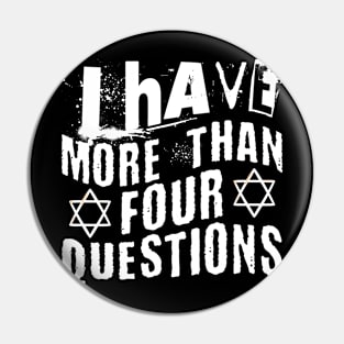 I Have More Than Four Questions Pin